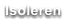 Isoleren
